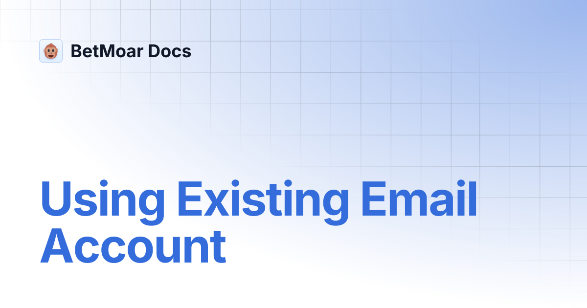 Using Existing Email Account | BetMoar Docs